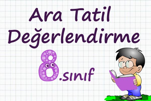 1. Dönem Ara Tatil Değerlendirme 8. Sınıf