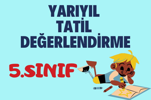 5.Sınıf Yarıyıl Tatili Değerlendirme