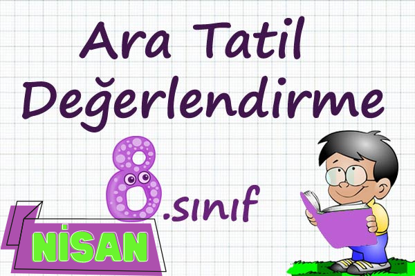 2. Dönem ara tatil değerlendirme 8. Sınıf