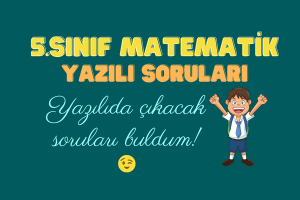 5. Sınıf Matematik Yazılı Soruları
