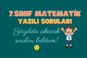 7. Sınıf Matematik Yazılı Soruları