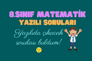 8. Sınıf Matematik Yazılı Soruları