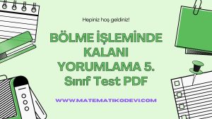 BOLME ISLEMINDE KALANI YORUMLAMA 5. Sinif Test PDF