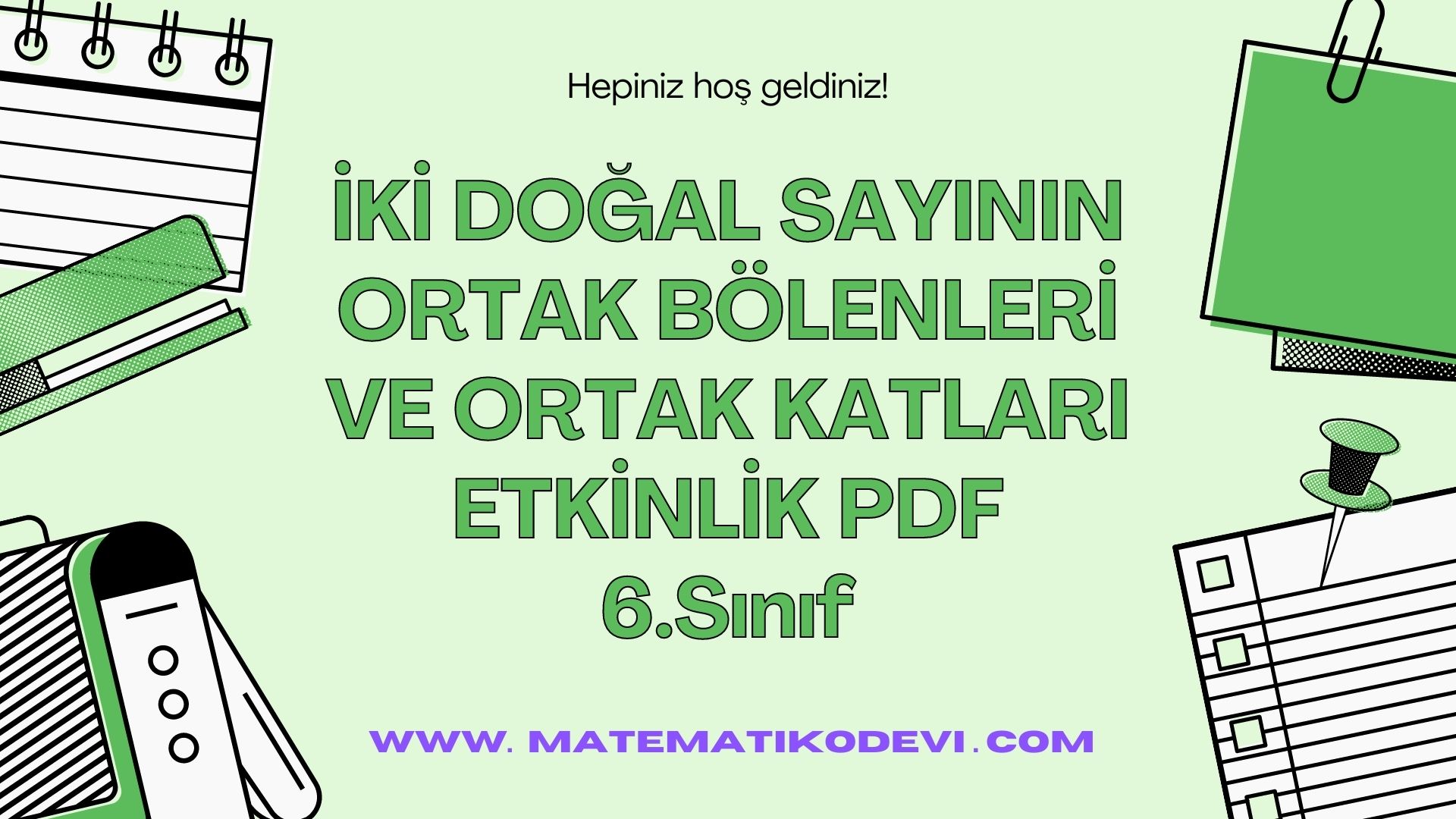 IKI DOGAL SAYININ ORTAK BOLENLERI VE ORTAK KATLARI ETKINLIK PDF 6.Sinif