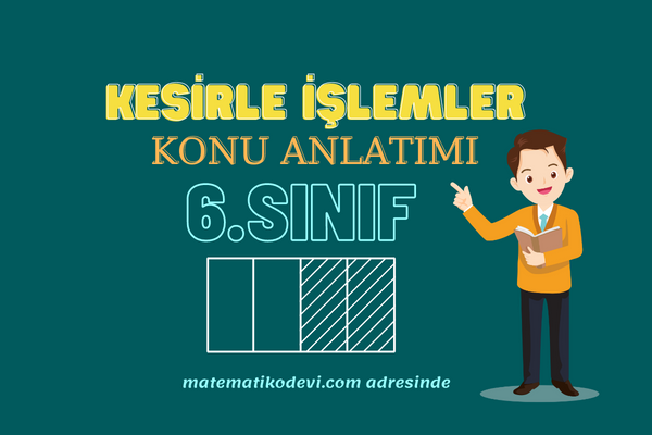 Kesirlerle İşlemler 6. Sınıf