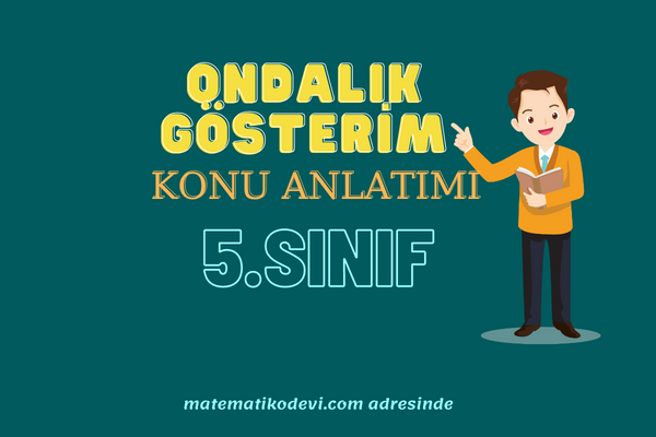 Ondalık Gösterim 5. Sınıf