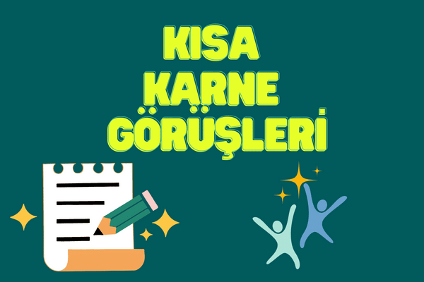 Kısa Karne Görüşleri