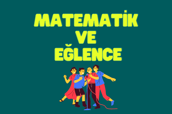 Matematik ve Eğlence