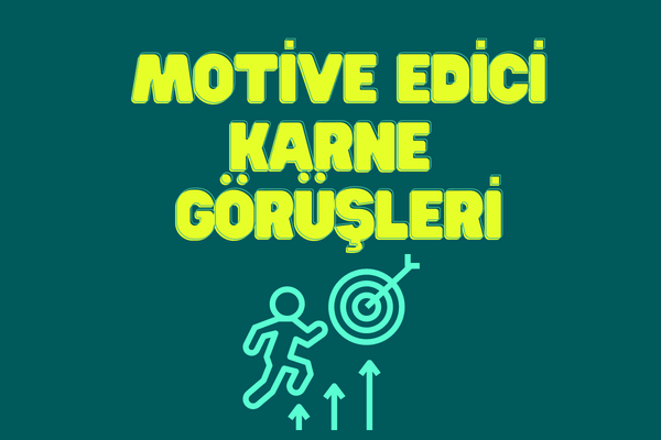 Motive Edici Karne Görüşleri