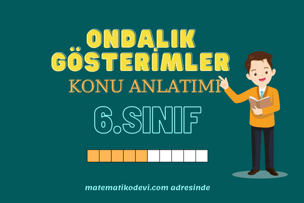 Ondalık Gösterimler 6. Sınıf