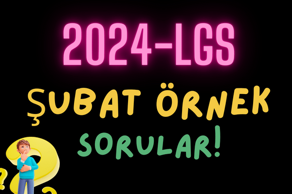 Şubat Örnek Sorular 2024