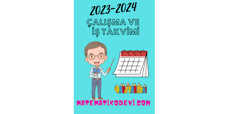 2023 ve 2024 Eğitim Öğretim Yılı Çalışma ve İş Takvimi
